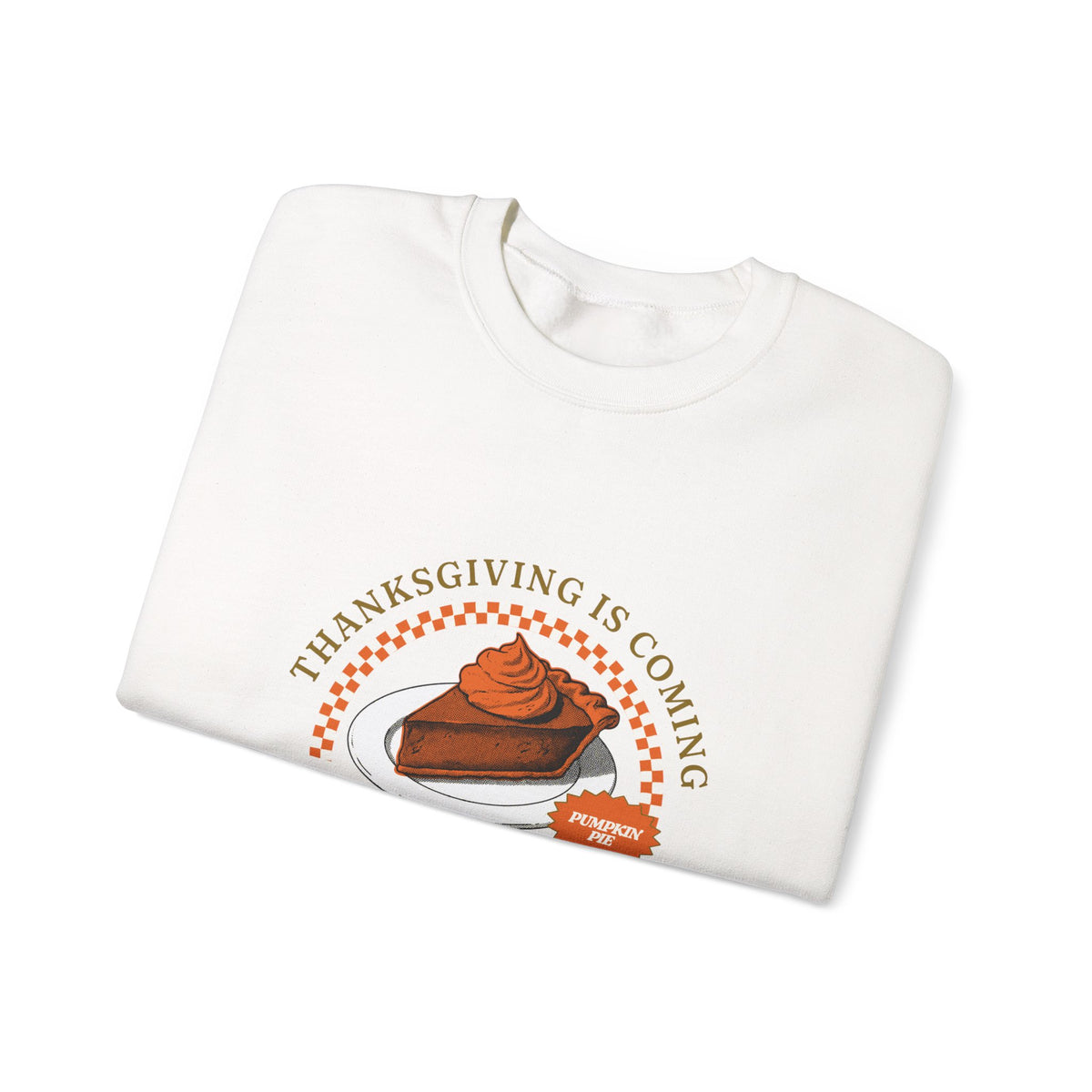 Thanksgiving Is Coming Pumpkin Pie Diner Crewneck Sweatshirt