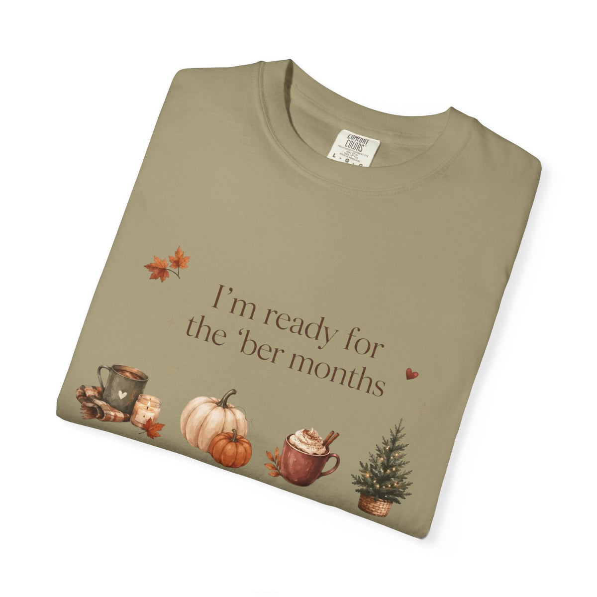 Fall Months T-Shirt — "I’m ready for the her months" Autumn Coffee, Pumpkin & Pine Tee
