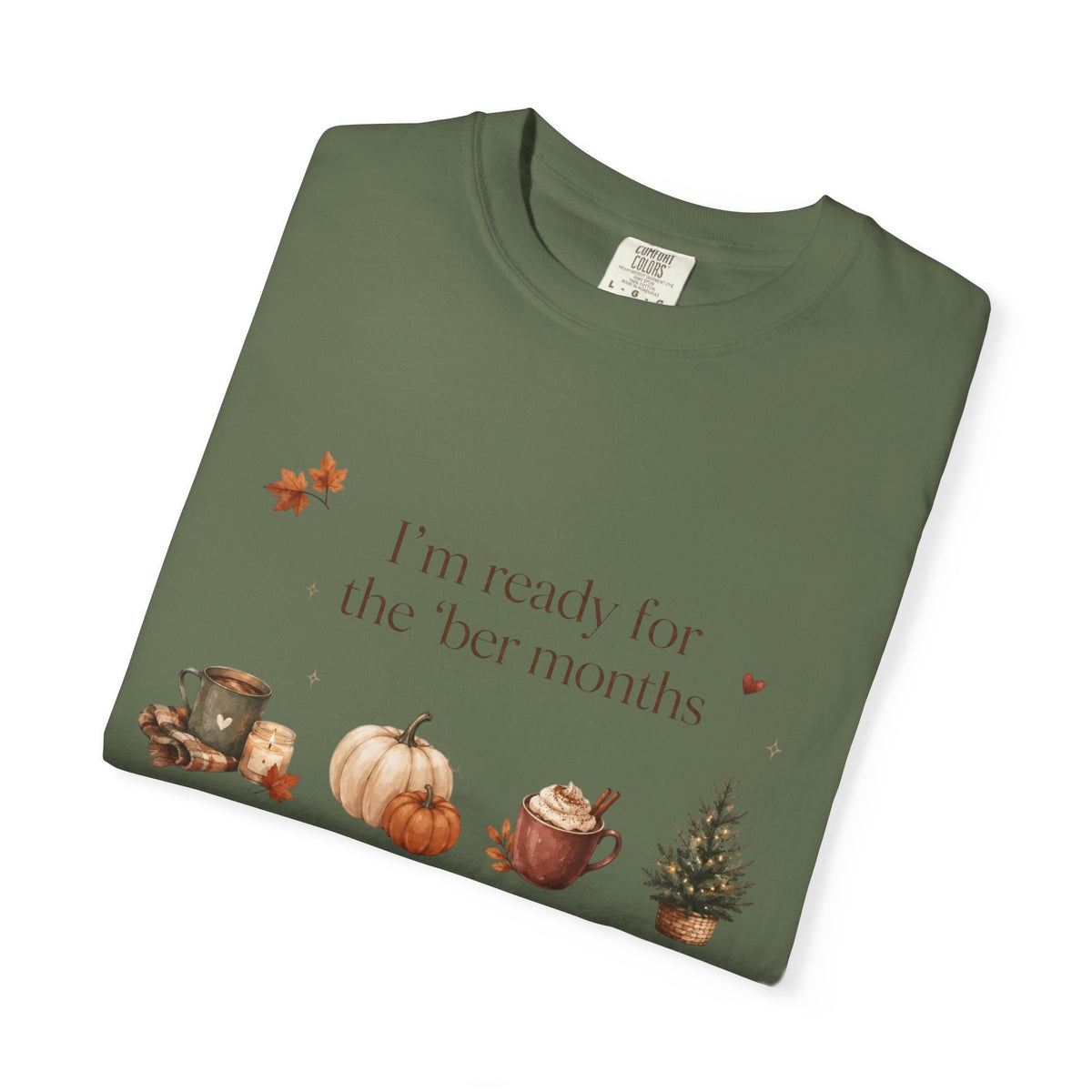 Fall Months T-Shirt — "I’m ready for the her months" Autumn Coffee, Pumpkin & Pine Tee